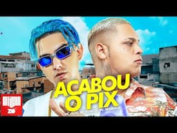 MC Fioti e MC Ryan SP - ACABOU O PIX - ft MC Moringa