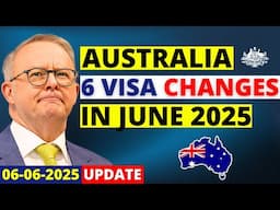 Australia Visa Changes in June 2025: 6 Major Updates | Australia Visa Update