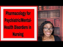 Psych/Mental Health Pharmacology in Nursing