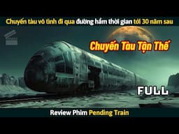 [Review Phim] Chuyến Tàu Vô Tình Đi Qua Đường Hầm Thời Gian Tới 30 Năm Sau