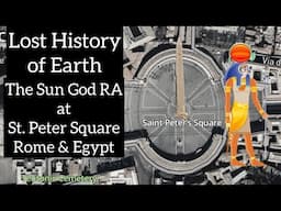 Lost History of Earth St. Peter Square Egypt and Sun God Ra Inside a Clock