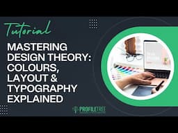 Mastering Design Theory: Colours, Layout & Typography Explained | Design | Design for Beginners