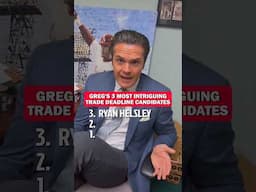 Greg’s Three Trade Deadline Candidates