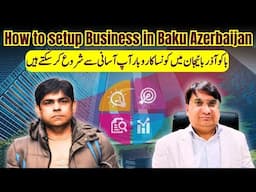 How to setup business in Baku - Azerbaijan business requirements - Registration & TRC