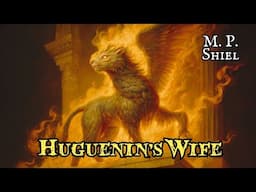 Huguenin's Wife by M P Shiel #audiobook