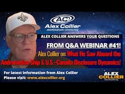 Alex Collier on What He Saw Aboard the Andromedan Ship & U.S.–Canada Disclosure Dynamics!