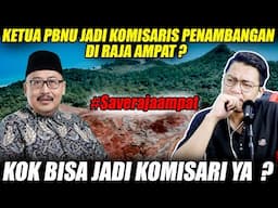 Ketua PBNU Jadi Komisari Tambang Raja Ampat, Waduh Kok Bisa  😩