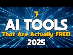 7 AI Tools You Won't Believe are Actually FREE! 2025