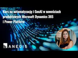 Automatyzacja i GenAI w nowościach Microsfott Dynamics 365 i Power Platform