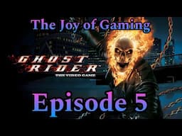 The Joy of Gaming - Episode 5: Ghost Rider