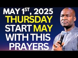 MAY 1st 2025 Start With This Prayers || Apostle Joshua Selman || Command This Month To Favour You