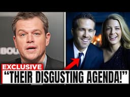 Matt Damon Reveals The SICKENING Agenda Of Ryan and Blake Lively!