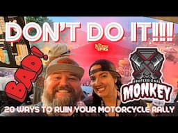 WHAT NOT TO DO - 20 Ways To Ruin Your Motorcycle Rally