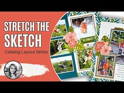 Stretch The Sketch - Creating a Companion Scrapbook Layout
