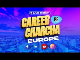 Career Pe Charcha : Live for Europe