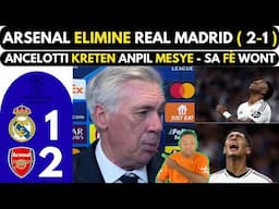 NO REMONTADA, ARSENAL ELIMINE REAL MADRID ( 2-1 ) - ANCELOTTI KRETEN ANPIL MESYE - SA FÈ WONT...