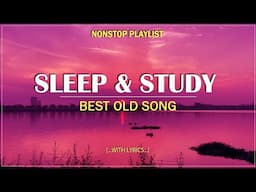 SLEEP & STUDY PLAYLIST : Best Old Songs - Timeless English Love Songs 80s & 90s