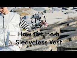 Learn How to Line a Sleeveless Vest