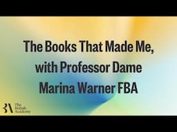 The Books That Made Me, with Professor Dame Marina Warner FBA