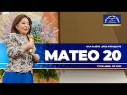 Mateo 20 - Hermana María Luisa Piraquive - 27 abril 2025 #IDMJI