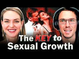 How to Unlock True Sexual Growth as a Man - with Layla Martin [Part 1] (Sex Upgraded Podcast)