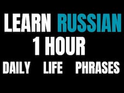 Learn Russian | Russian Phrases for Daily Life | 1 Hour Russian Lesson