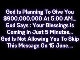 🤑🤑 GOD IS PLANNING TO GIVE YOU $900,000,000 AT 5:00 AM ..YOUR BLESSINGS IS COMING IN JUST 5 MINUTES.