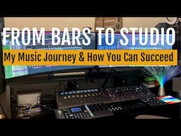From Bars to Studios: My Music Journey & How You Can Succeed