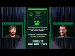 Enterprise Linux Security Episode 113 - Black Basta Exposed