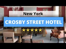 Crosby Street Hotel, Best Hotel Recommendations