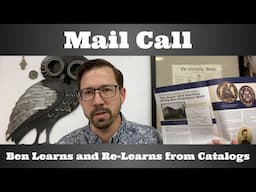Mail Call - Ben Learns and Re-Learns from Catalogs & Other Mail