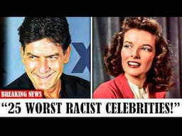 25 Worst Hollywood Celebs You Didn't Know Were Racist