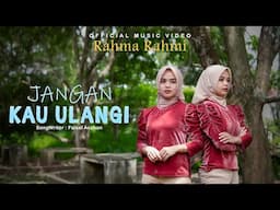 Rahma Rahmi ~ JANGAN KAU ULANGI   |   Official Music Video