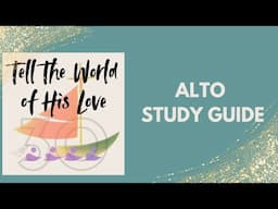 Tell The World Of His Love 30th Anniversary - alto study guide