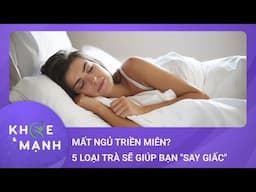 Mất ngủ triền miên? Đừng lo, 5 loại trà thần kỳ này sẽ giúp bạn "say giấc" ngay tức khắc!