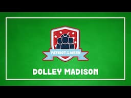 Patriot of the Week: Dolley Madison