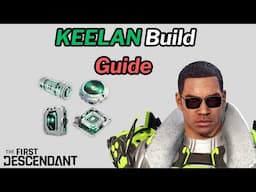 First Descendant - KEELAN Build Guide with Arche Tuning & Plague Set