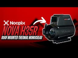 Nocpix Nova H35R Preview - Roof Mounted Thermal Monocular