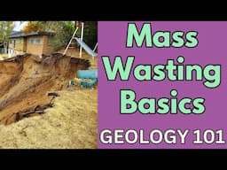 Geology 101 with Willsey, Episode #32: Mass Wasting Basics