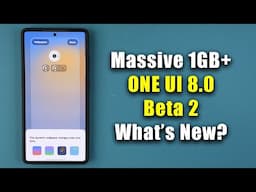 Massive One UI 8.0 Beta 2 Update is Here – 1GB+ of Fixes & Upgrades!