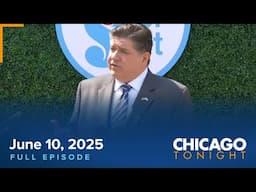 June 10, 2025 Full Episode — Chicago Tonight