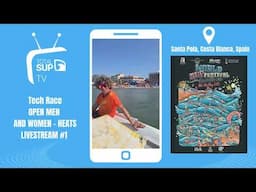 World SUP Festival 2025 - Technical Race - Open Men and Women - Livestream #1