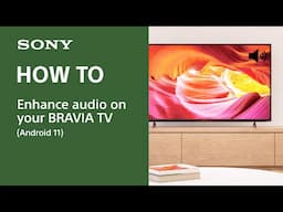 How to enhance audio on your BRAVIA TV
