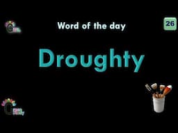 Droughty | Word of the day 26 | English Words Of The Day | Words | Word Meaning In Urdu