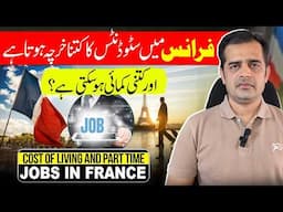Scholarship, Living Expenses and Earning through Part Time Jobs | Study in France from Pakistan 2025