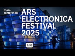 Press Conference: Ars Electronica Festival 2025