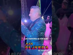 Las canciones de Don robe LOS PLAYER’S DE TUZANTLA