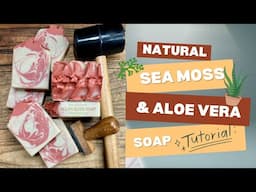 New Recipe - SEA MOSS & ALOE Step by Step Tutorial Cold Process Soap #soapmaking #soap