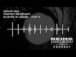 Episode 265 - Warren Ringham: Events in 2025 - Part II