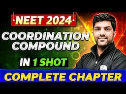 COORDINATION COMPOUND in One Shot | Complete Chapter of Organic Chemistry | NEET 2024